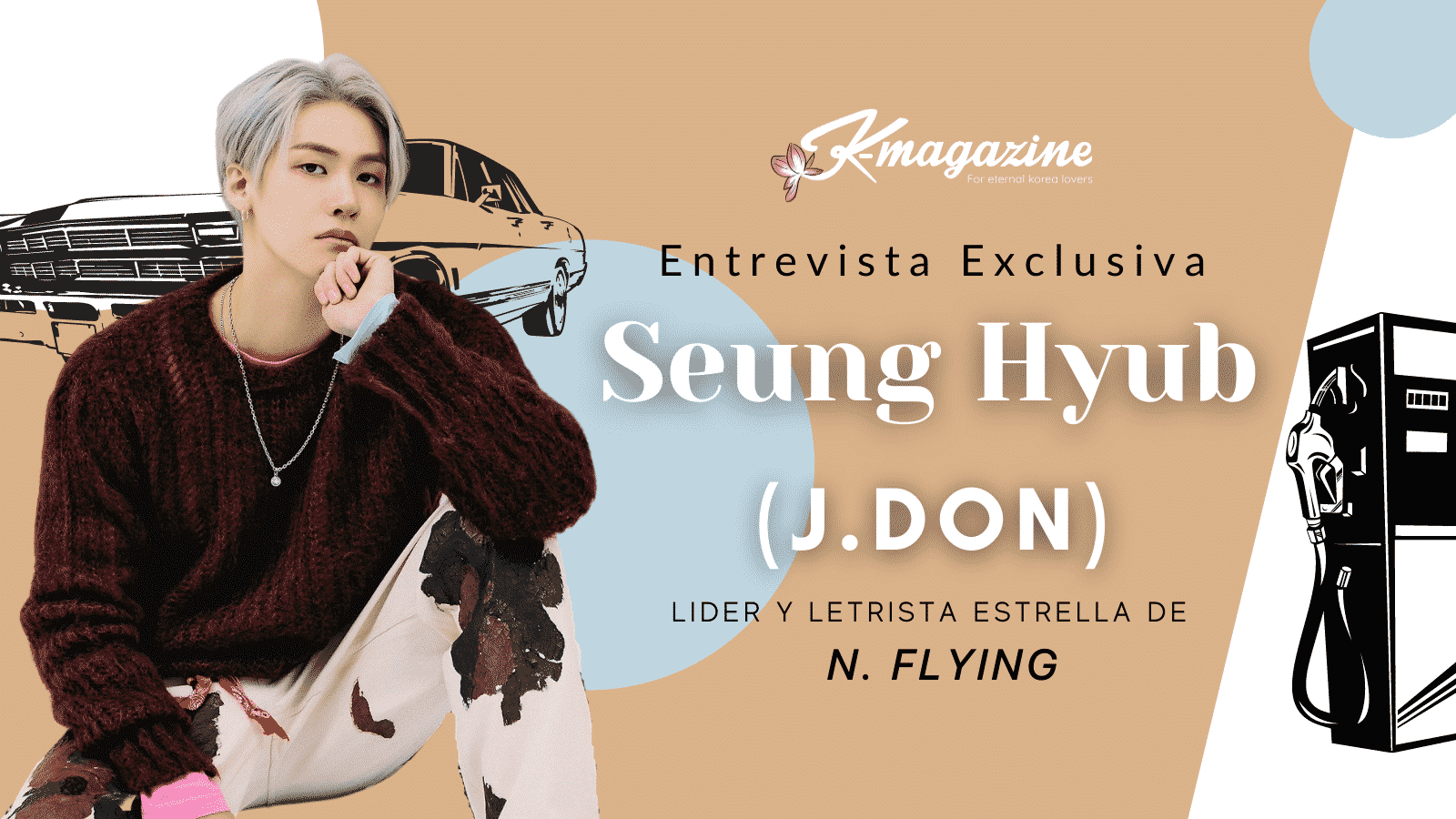 Entrevista: Seung Hyub (J.DON), de N.Flying, espera mejorar tu vida
