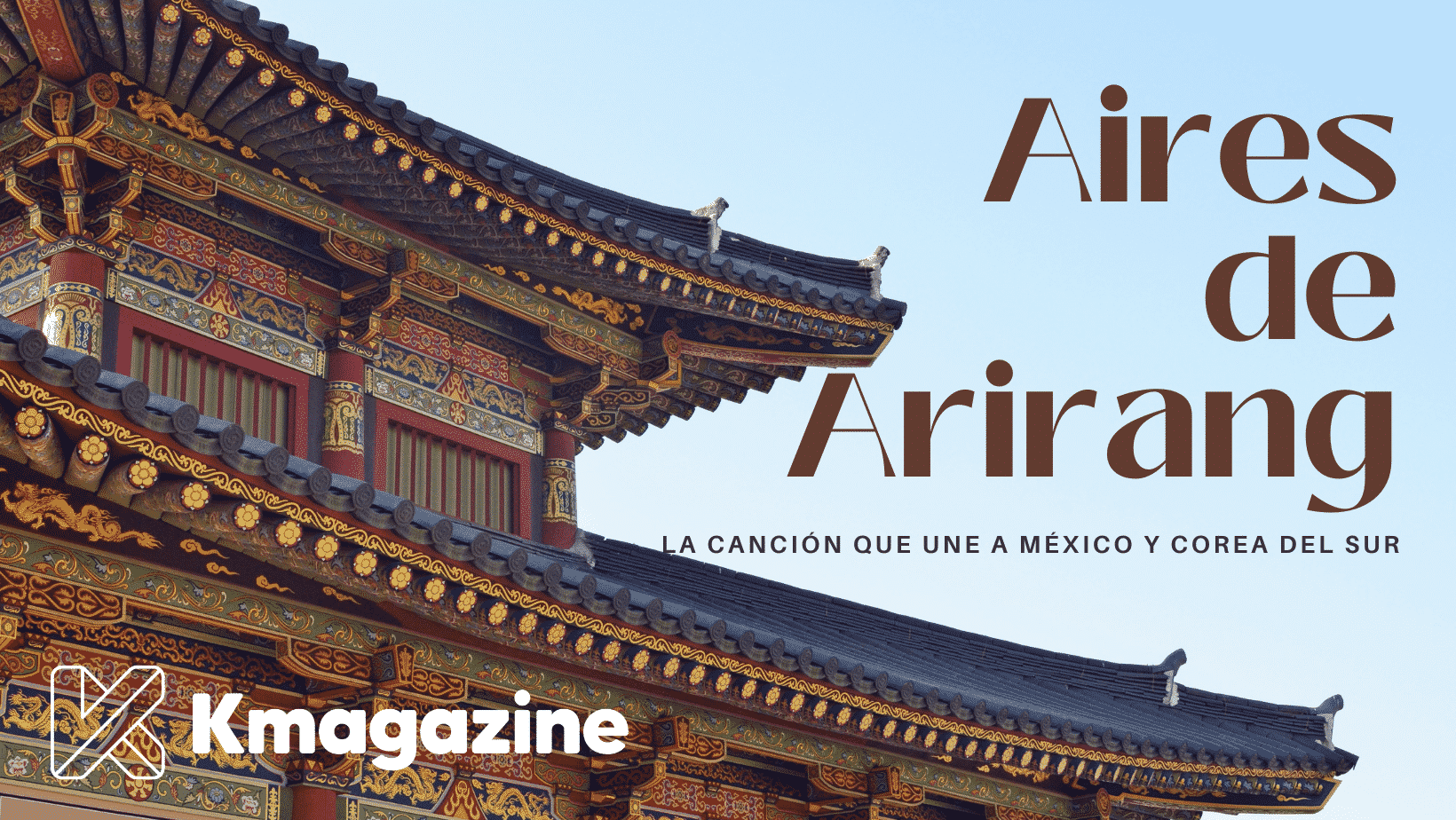 4 cosas que debes saber de “Aires de Arirang”, la canción que une a México y Corea del Sur