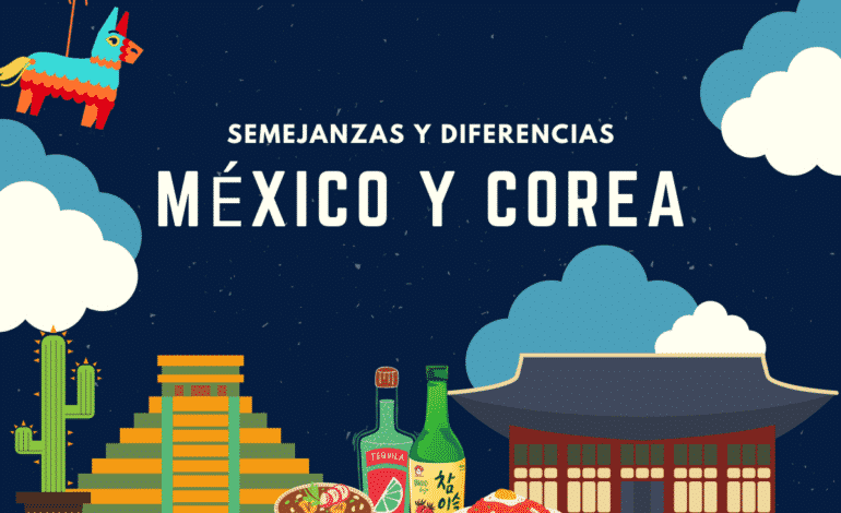 Semejanzas y diferencias que unen a Corea del Sur y México