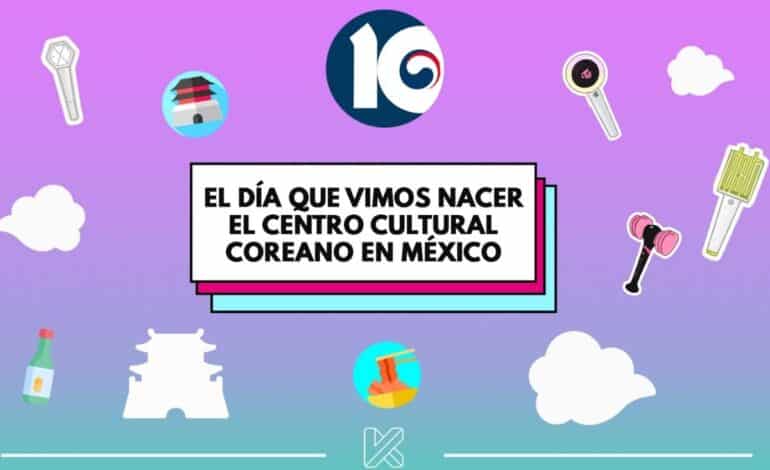 Columna: El día que vimos nacer el Centro Cultural Coreano en México 