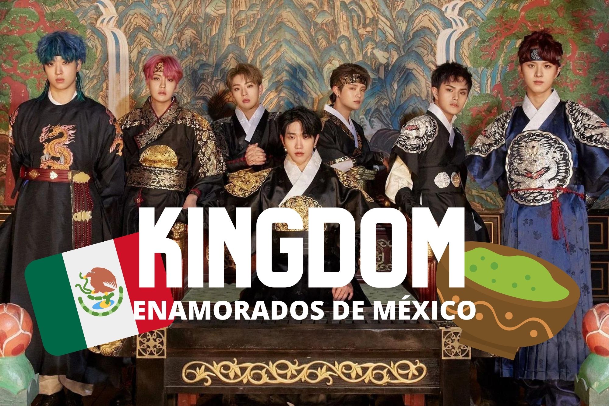 5 cosas por las que KINGDOM se enamoró de México