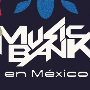 ¿Cómo comprar tus boletos para el Music Bank México 2023?
