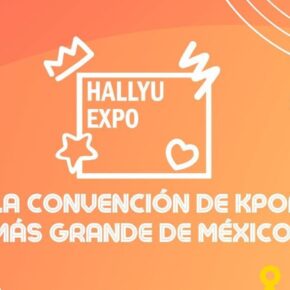 Conoce Hallyu Expo: ¡El Kpop y el entretenimiento coreano regresan a Monterrey!  